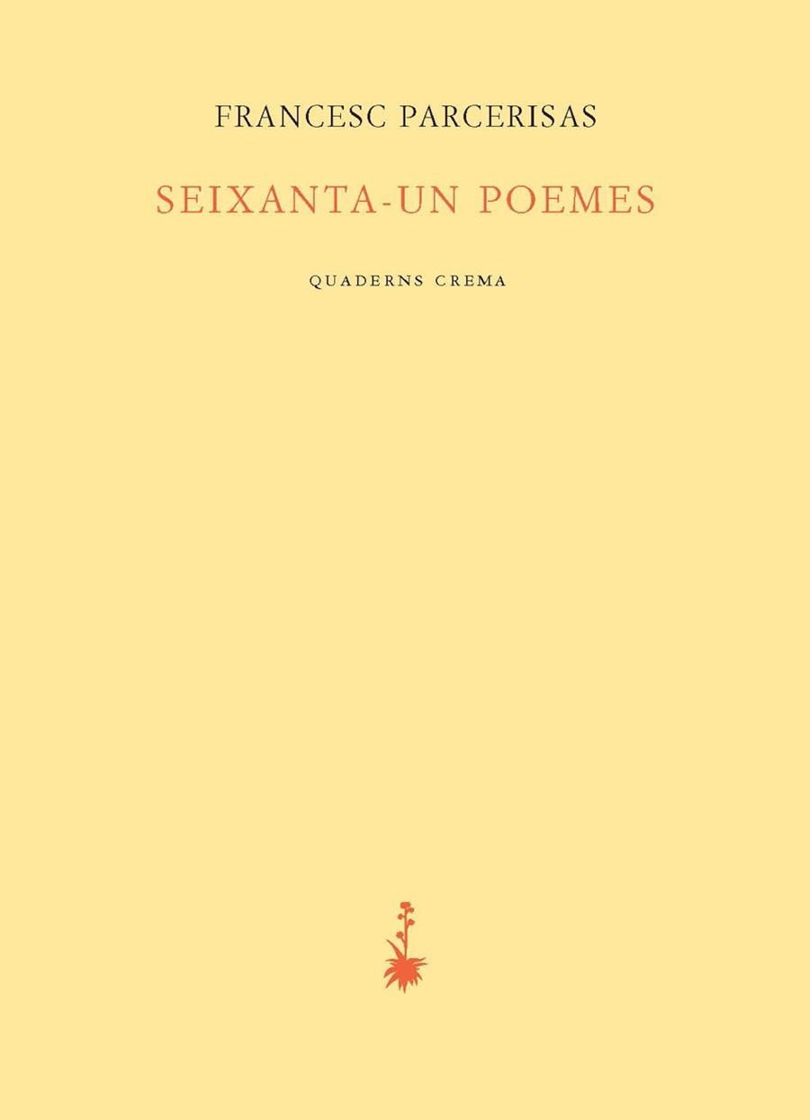 SEIXANTA-UN POEMES | 9788477275633 | FRANCESC PARCERISAS