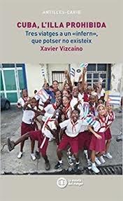 CUBA, L'ILLA PROHIBIDA | 9788494725920 | XAVIER VIZCAINO