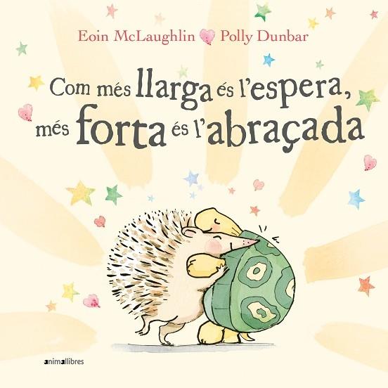 COM MES LLARGA ES L'ESPERA, MES FORTA ES L'ABRAÇADA | 9788418592522 | EOIN MCLAUGHLIN / POLLY DUNBAR