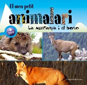 EL MEU PETIT ANIMALARI. LA MUNTANYA I EL BOSC | 9788497915656