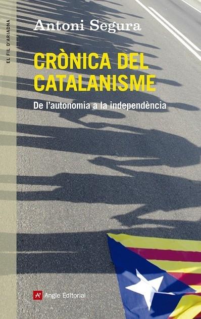 CRONICA DEL CATALANISME DE L'AUTONOMIA A LA INDEPENDENCIA | 9788415695547 | ANTONI SEGURA