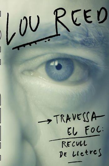 TRAVESSA DE FOC. RECULL DE LLETRES | 9788497873352 | LOU REED