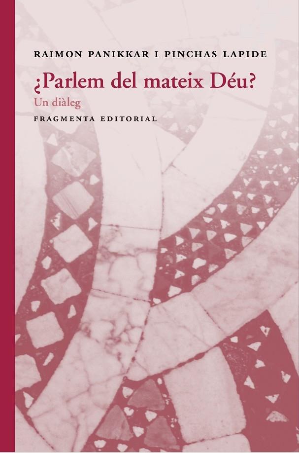 PARLEM DEL MATEIX DEU? UN DIALEG | 9788415518877 | RAIMON PANIKKAR / PINCHAS LAPIDE