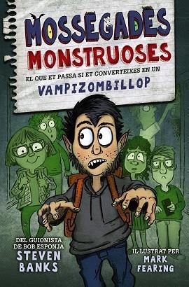 EL QUE ET PASSA SI ET CONVERTEIXES EN UN VAMPIZOMBILLOP | 9788448951771 | STEVEN BANKS / MARK FEARING