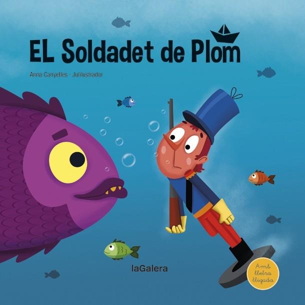 EL SOLDADET DE PLOM | 9788424669836 | ANNA CANYELLES / JULILUSTRADOR