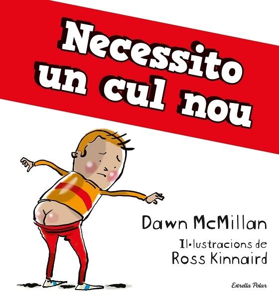 NECESSITO UN CUL NOU | 9788413894713 | DAWN MCMILLAN / ROSS KINNAIRD