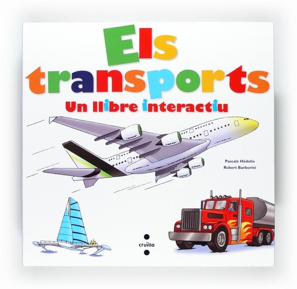 ELS TRANSPORTS. UN LLIBRE INTERACTIU | 9788466128001 | PASCALE HEDELIN / ROBERT BARBORINI