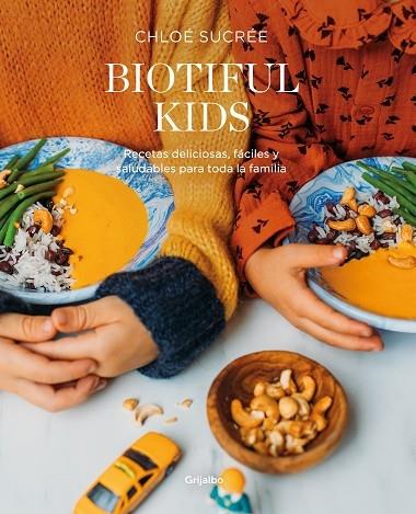 BIOTIFUL KIDS RECETAS DELICIOSAS... | 9788418007835 | CHOLE SUCREE