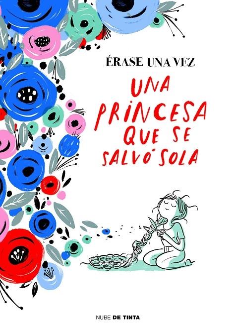 ERASE UNA VEZ UNA PRINCESA QUE SE SALVO SOLA | 9788416588862 | SARA CANO