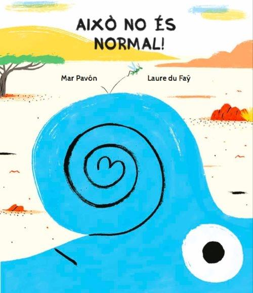 AIXO NO ES NORMAL | 9788494431876 | MAR PAVON -  LAURE DU FAY