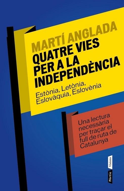 QUATRE VIES PER A LA INDEPENDENCIA | 9788498092424 | MARTI ANGLADA