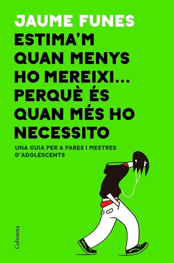 ESTIMA'M QUAN MENYS HO MEREIXI ... PERQUE ES QUAN MES HO NEC | 9788466423793 | JAUME FUNES