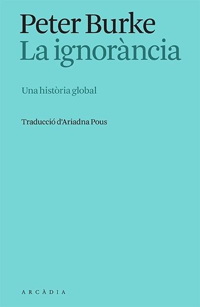 LA IGNORANCIA | 9788412667325 | PETER BURKE