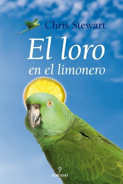 EL LORO EN EL LIMONERO | 9788488586360 | CHRIS STEWART