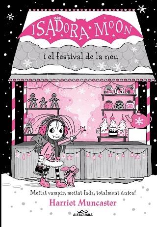 ISADORA MOON I EL FESTIVAL DE LA NEU | 9788419366238 | HARRIET MUNCASTER