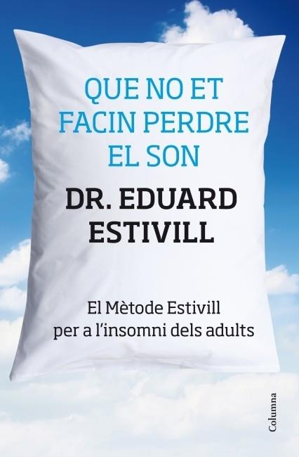 QUE NO ET FACIN PERDRE EL SON | 9788466415293 | DR. EDUARD ESTIVILL