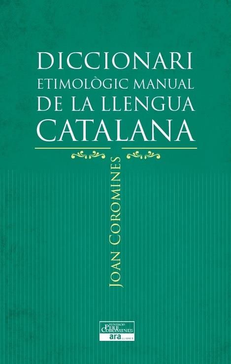 DICCIONARI ETIMILOGIC MANUAL DE LA LLENGUA CATALANA | 9788415642152 | JOAN COROMINES