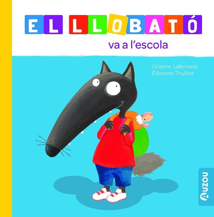 EL LLOBATO VA A L'ESCOLA | 9791039527972 | ORIANNE LALLEMAND / ELEONORE THUILLIER