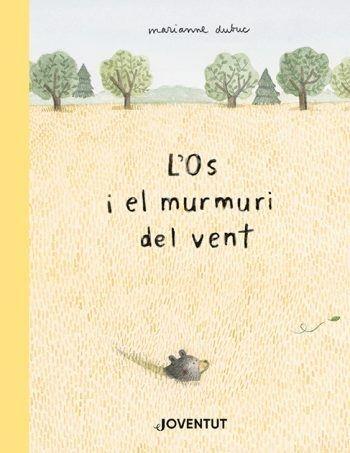 L'OS I EL MURMURI DEL VENT | 9788426147608 | MARIANNE DUBUC