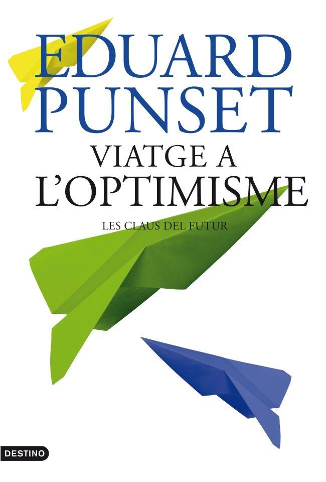 VIATGE A L'OPTIMISME | 9788497102100 | EDUARD PUNSET