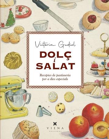 DOLÇ I SALAT   RECEPTES DE PASTISSERIA PER A DIES ESPECIALS | 9788419474056 | VICTORIA GUDIOL