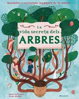 LA VIDA SECRETA DELS ARBRES | 9788413560427 | MOIRA BUTTERFIELD / VIVIAN MINEKER