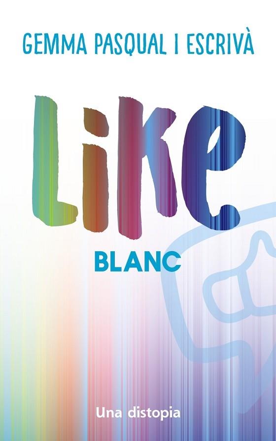 LIKE BLANC   UNA DISTOPIA | 9788448951740 | GEMMA PASQUAL ESCRIVA