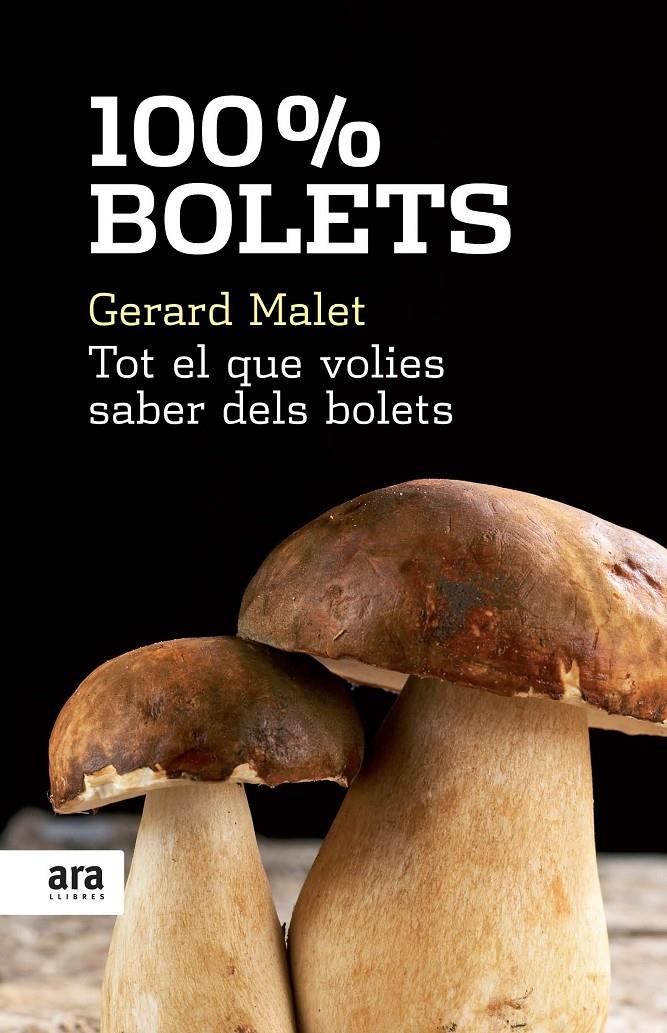 100% BOLETS. TOT EL QUE VOLIES SABER DELS BOLETS | 9788492406753 | GERARD MALET