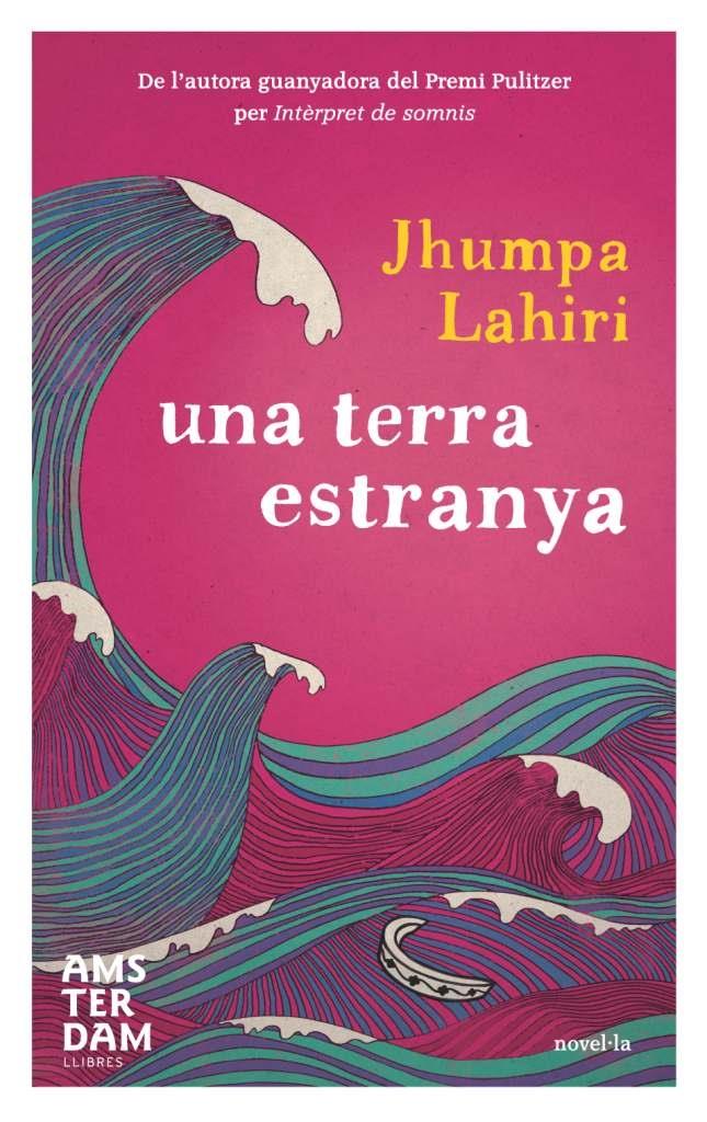 UNA TERRA ESTRANYA | 9788493718350 | JHUMPA LAHIRI