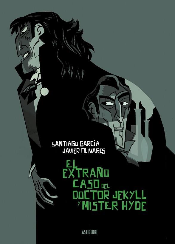 EL EXTRAÑO CASO DEL DOCTOR JEKILL Y MISTER HYDE | 9788418909047 | SANTIAGO GARCIA - JAVIER OLIVARES