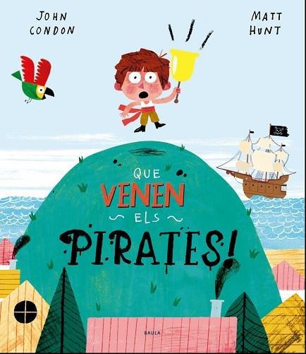 QUE VENEN ELS PIRATES! | 9788447940165 | JOHN CONDON / MATT HUNT