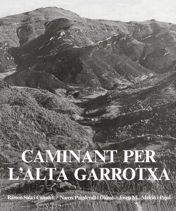 CAMINANT PER L'ALTA GARROTXA | 9788418022630 | RAMON SALA / NARCIS PUIGDEVALL / JOSEP M. MELCIO