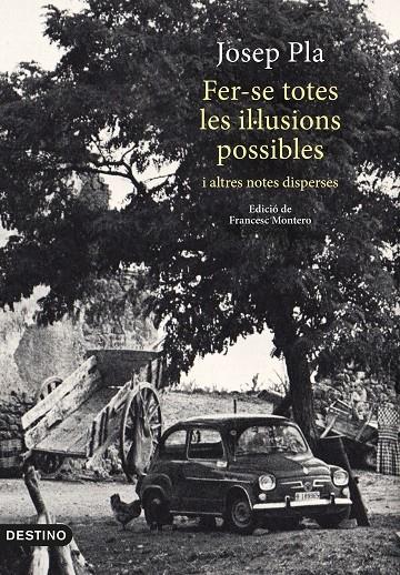 FER-SE TOTES LES IL·LUSIONS POSSIBLES I ALTRES NOTES DISPERS | 9788497102704 | JOSEP PLA