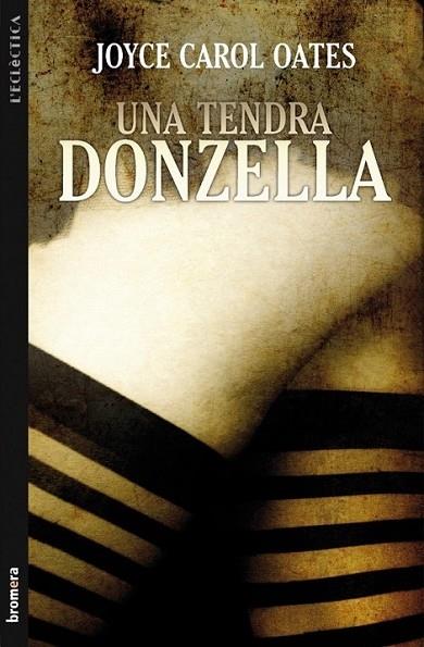 UNA TENDRA DONZELLA | 9788498248494 | JOYCE CAROL OATES