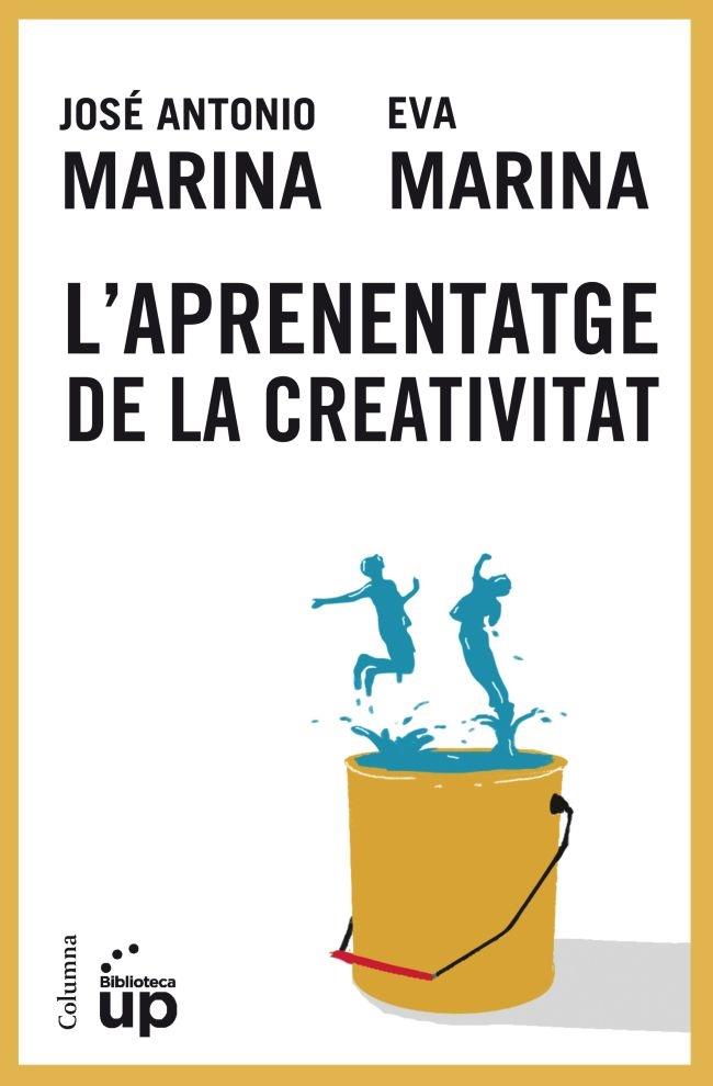 L'APRENENTATGE DE LA CREATIVITAT | 9788466416665 | JOSE ANTONIO MARINA / EVA MARINA