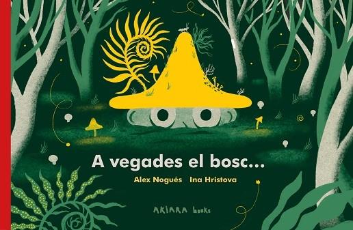 A VEGADES EL BOSC... | 9788418972287 | ALEX NOGUES / INA HRISTOVA