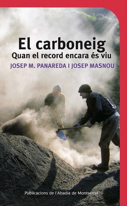 EL CARBONEIG QUAN EL RECORD ENCARA ES VIU | 9788498833249 | JOSEP M. PANAREDA / JOSEP MASNOU