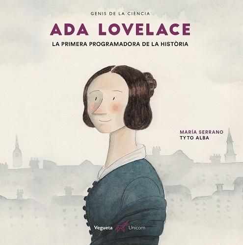 ADA LOVELACE   LA PRIMERA PROGRAMADORA DE LA HISTORIA | 9788417137250 | MARIA SERRANO / TYTO ALBA