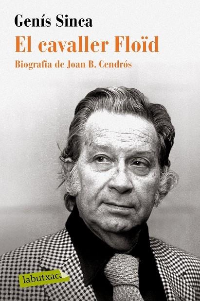 EL CAVALLER FLOÏD   BIOGRAFIA DE JOAN B. CENDROS | 9788417031695 | GENIS SINCA