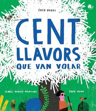 CENT LLAVORS QUE VAN VOLAR | 9788494913679 | ISABEL MINHOS MARTINS / YARA KONO