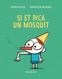 SI ET PICA UN MOSQUIT | 9788416804870 | JORDI GASTO / CHRISTIAN INARAJA