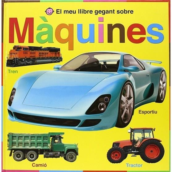 EL MEU LLIBRE GEGANT SOBRE MAQUINES | 9788479425883