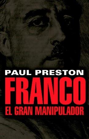 FRANCO EL GRAN MANIPULADOR | 9788485031931 | PAUL PRESTON