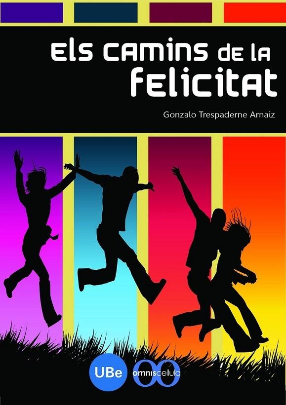 ELS CAMINS DE LA FELICITAT | 9788447532926 | GONZALO TRESPADERNE ARNAIZ