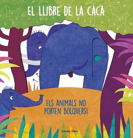 EL LLIBRE DE LA CACA    ELS ANIMALS NO PORTEN BOLQUERS! | 9788413892894