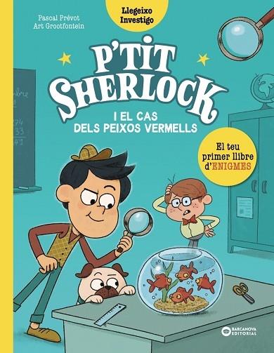 P'TIT SHERLOCK I EL CAS DELS PEIXOS VERMELLS | 9788448959784 | PASCAL PREVOT / ART GROOTFONTEIN