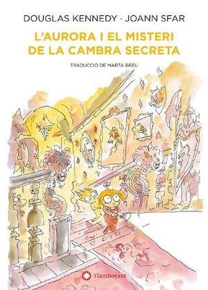 L'AURORA I EL MISTERI DE LA CAMBRA SECRETA | 9788418304552 | DOUGLAS KENNEDY / JOANN SFAR