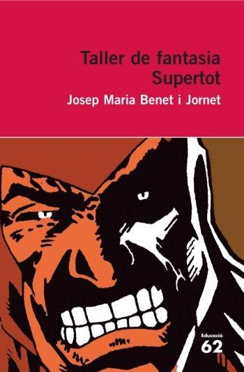 TALLER DE FANTASIA SUPERTOT | 9788492672523 | JOSEP MARIA BENET I JORNET