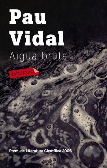 AIGUA BRUTA | 9788499301228 | PAU VIDAL