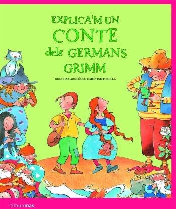 EXPLICA'M UN CONTE DELS GERMANS GRIMM | 9788408086154 | CONCHA CARDEÑOSO / MONTSE TOBELLA